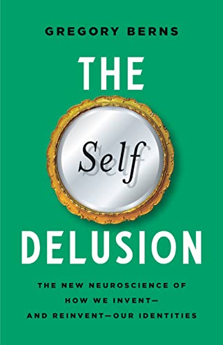 Cover of The Self Delusion by Gregory Berns